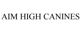AIM HIGH CANINES trademark