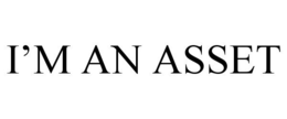 I'M AN ASSET trademark