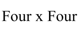 FOUR X FOUR trademark