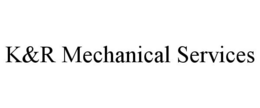 K&R MECHANICAL SERVICES trademark