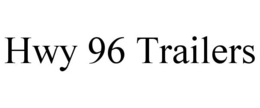 HWY 96 TRAILERS trademark