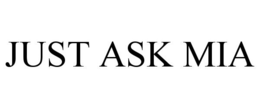 JUST ASK MIA trademark
