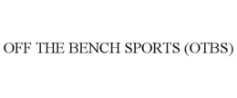 OFF THE BENCH SPORTS (OTBS) trademark