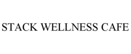 STACK WELLNESS CAFE trademark