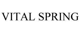 VITAL SPRING trademark
