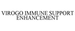 VIROGO IMMUNE SUPPORT ENHANCEMENT trademark