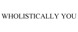 WHOLISTICALLY YOU trademark