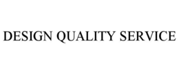 DESIGN QUALITY SERVICE trademark
