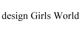 DESIGN GIRLS WORLD trademark