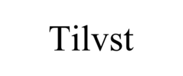TILVST trademark
