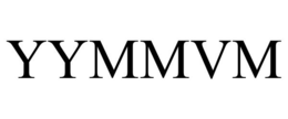 YYMMVM trademark