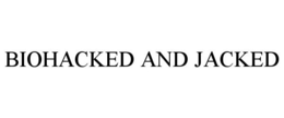 BIOHACKED AND JACKED trademark
