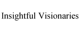 INSIGHTFUL VISIONARIES trademark