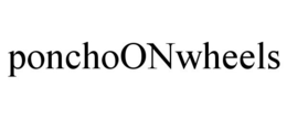 PONCHOONWHEELS trademark
