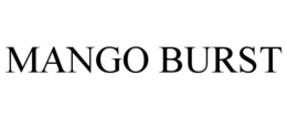 MANGO BURST trademark