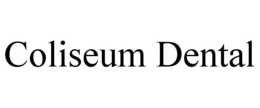 COLISEUM DENTAL trademark