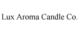 LUX AROMA CANDLE CO. trademark