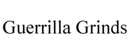 GUERRILLA GRINDS trademark