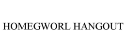HOMEGWORL HANGOUT trademark