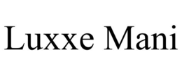 LUXXE MANI trademark