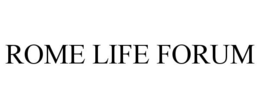 ROME LIFE FORUM trademark