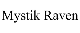 MYSTIK RAVEN trademark