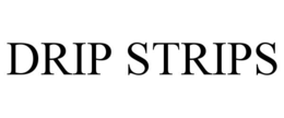 DRIP STRIPS trademark