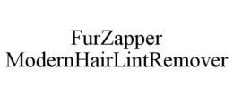FURZAPPER MODERNHAIRLINTREMOVER trademark