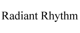 RADIANT RHYTHM trademark