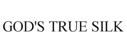 GOD'S TRUE SILK trademark