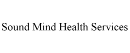 SOUND MIND HEALTH SERVICES trademark