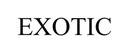 EXOTIC trademark