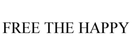 FREE THE HAPPY trademark
