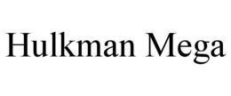 HULKMAN MEGA trademark