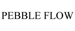 PEBBLE FLOW trademark