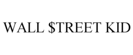 WALL $TREET KID trademark