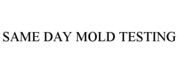 SAME DAY MOLD TESTING trademark