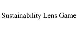 SUSTAINABILITY LENS GAME trademark