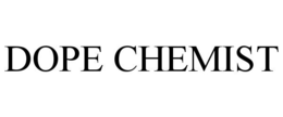 DOPE CHEMIST trademark