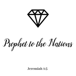 PROPHET TO THE NATIONS JEREMIAH 1:5 trademark