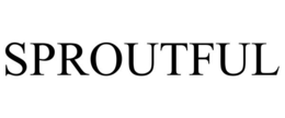 SPROUTFUL trademark