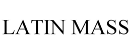 LATIN MASS trademark