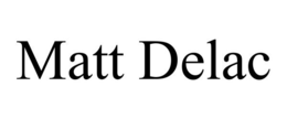 MATT DELAC trademark