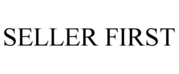 SELLER FIRST trademark