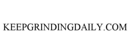 KEEPGRINDINGDAILY.COM trademark
