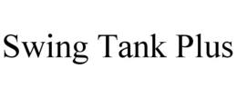 SWING TANK PLUS trademark