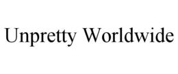 UNPRETTY WORLDWIDE trademark