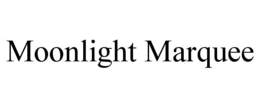 MOONLIGHT MARQUEE trademark