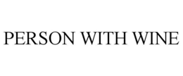 PERSON WITH WINE trademark
