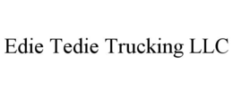 EDIE TEDIE TRUCKING LLC trademark